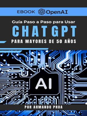 cover image of Guía Paso a Paso para Usar ChatGPT Para Mayores de 50 Años